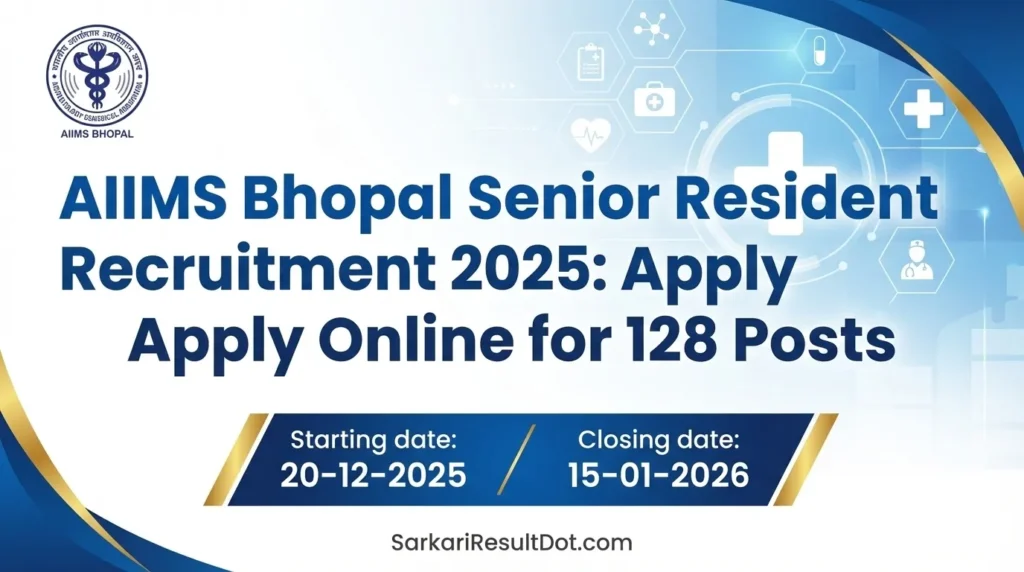 AIIMS Bhopal Senior Resident Recruitment 2025 Apply Online for 128 Posts