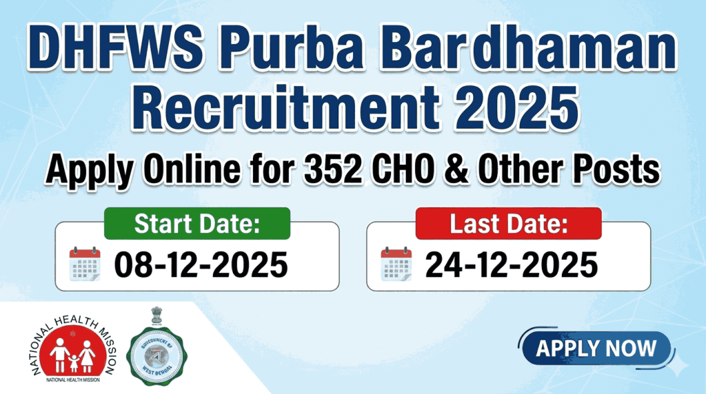DHFWS Purba Bardhaman Recruitment 2025: Apply Online for 352 CHO & Other Posts
