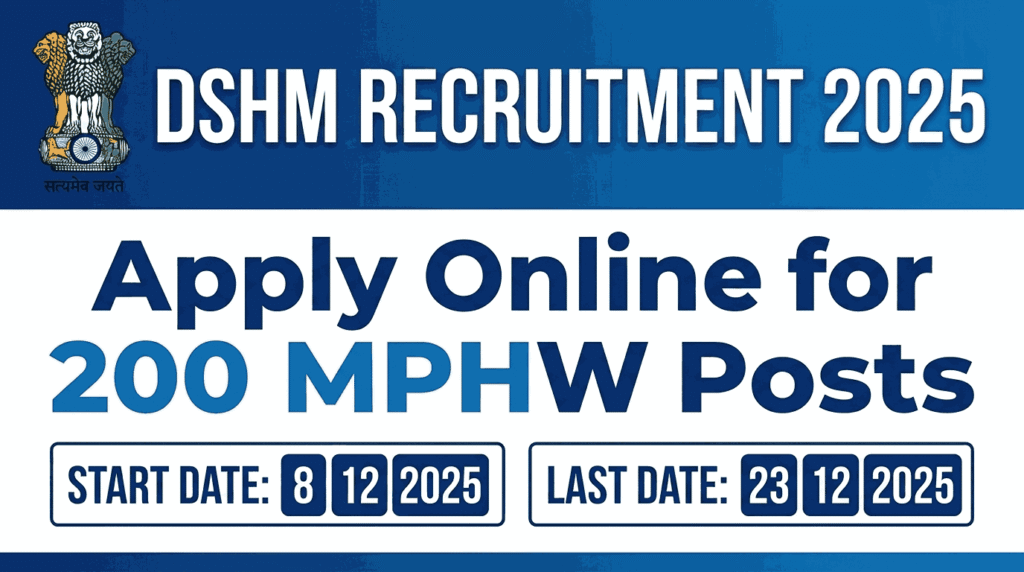 DSHM Recruitment 2025: Apply Online for 200 MPHW Posts 