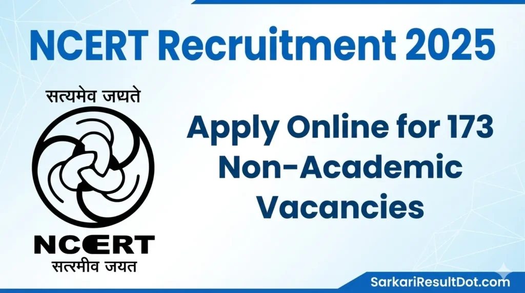 NCERT Recruitment 2025: Apply Online for 173 Non-Academic Vacancies