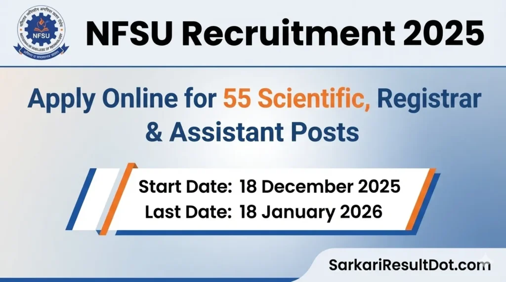 NFSU Recruitment 2025: Apply Online for 55 Scientific, Registrar & Assistant Posts
