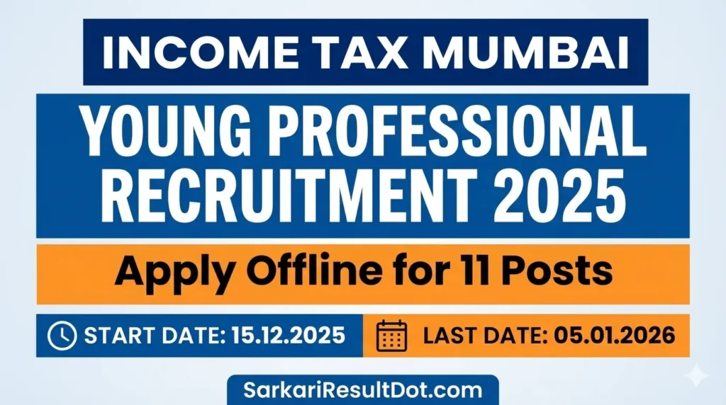 Income Tax Mumbai Young Professional Recruitment 2025: Apply Offline for 11 Posts