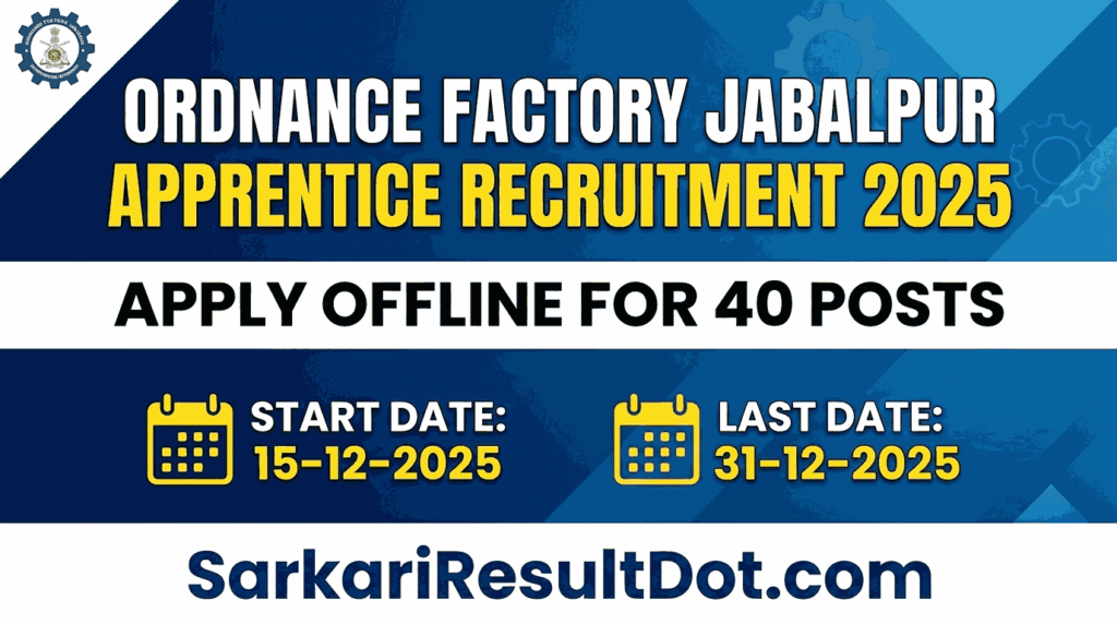 Ordnance Factory Jabalpur Apprentice Recruitment 2025: Apply Offline for 40 Posts