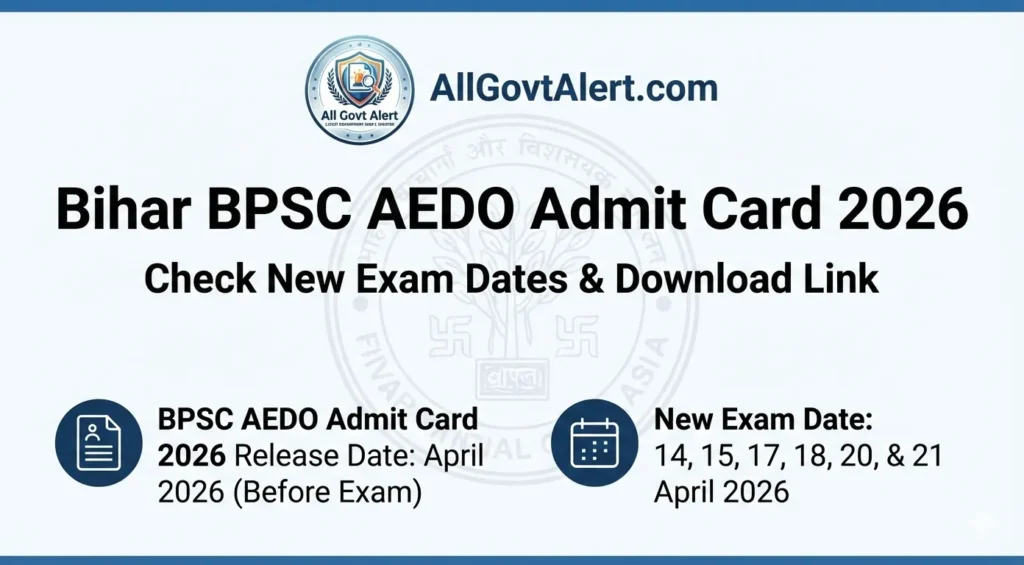 Bihar BPSC AEDO Admit Card 2026 Check New Exam Dates & Download Link